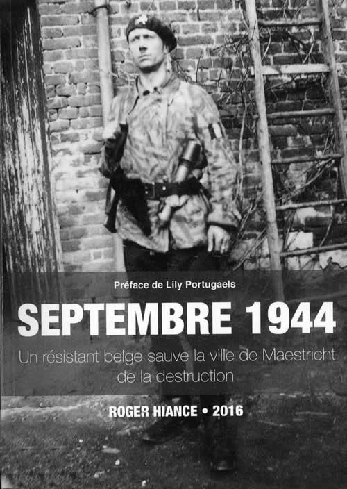 Maison du Souvenir - Septembre 1944 - Un résistant belge sauve la ville de  Maestricht de la destruction.